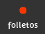 Folletos